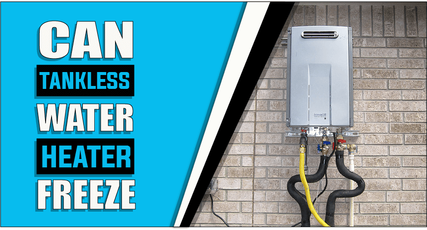 Can Tankless Water Heaters Freeze