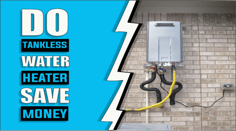 Do Tankless Water Heaters Save Money – The Truth Reveals