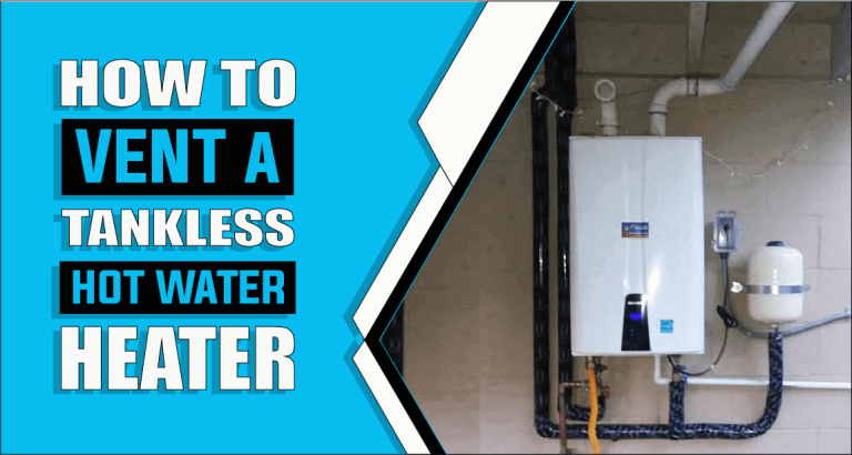 How To Vent A Tankless Water Heater