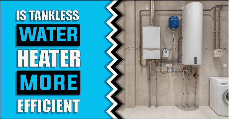 Is Tankless Water Heater More Efficient