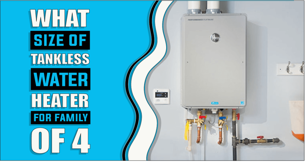 What Size Tankless Water Heater For Family Of 4