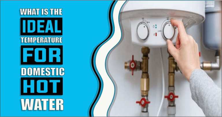 What is the Ideal Temperature for Domestic Hot Water – The Truth Reveals
