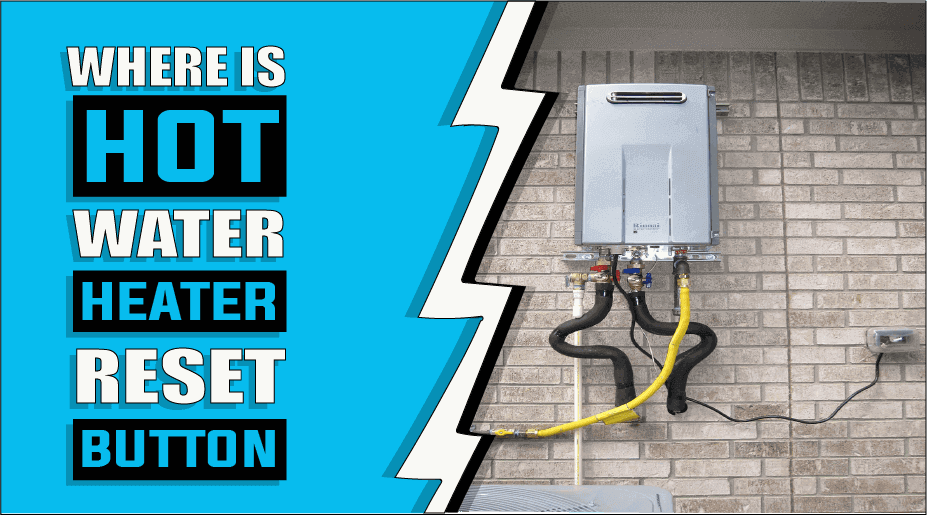 Where Is Hot Water Heater Reset Button The Truth Reveals