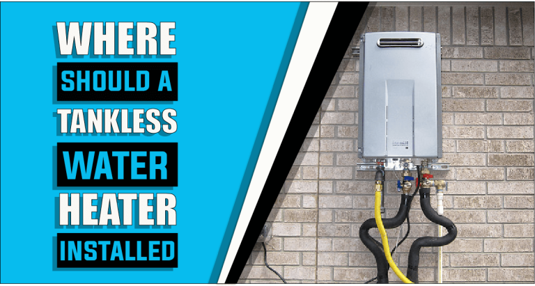 Where Should A Tankless Water Heater Be Installed