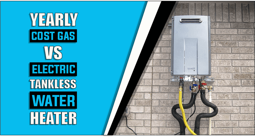 Yearly Cost Gas Vs Electric Tankless Water Heater