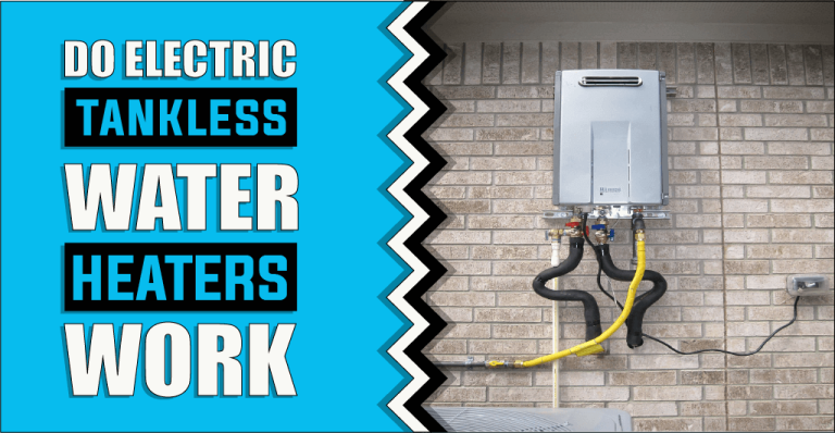 Do Electric Tankless Water Heaters Work – The Truth Reveals
