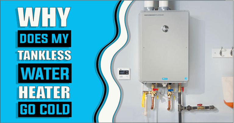 Why Does My Tankless Hot Water Heater Go Cold