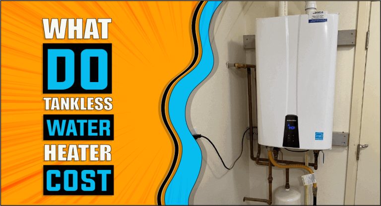 What Do Tankless Water Heaters Cost | All You Need to Know  